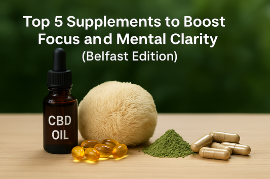 đź§ Top 5 Supplements to Boost Focus and Mental Clarity (Belfast Edition)