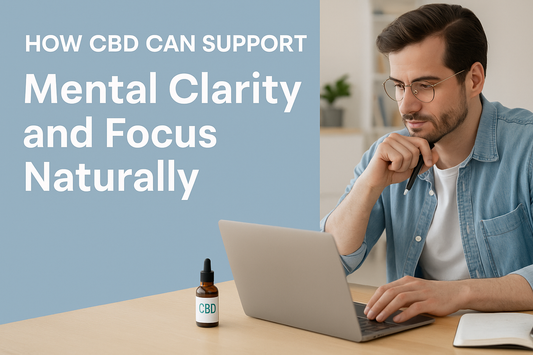 How CBD Can Support Mental Clarity and Focus Naturally